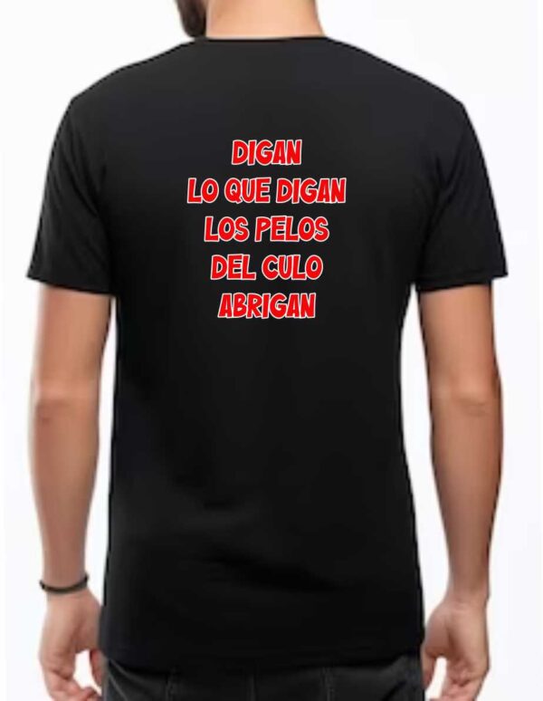 Digan lo que digan camiseta - Imagen 3